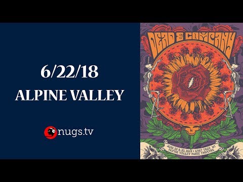 Dead &amp; Company: Live from Alpine Valley 6/22/18 Set II Opener