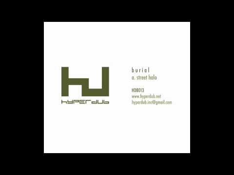 Burial- Street Halo (hq)