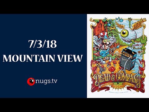 Dead &amp; Company: Live from Mountain View 7/3/18 Set I Opener