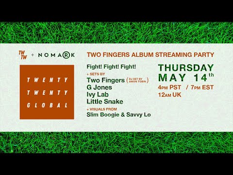 Two Fingers “Fight! Fight! Fight!” Album Streaming Party - Hosted by Twenty Twenty Global and Nomark