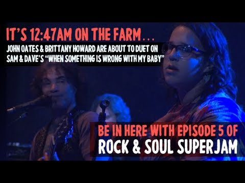SuperJam 2013: &quot;When Something Is Wrong With My Baby&quot; John Oates and Brittany Howard Duet | Ep. 5