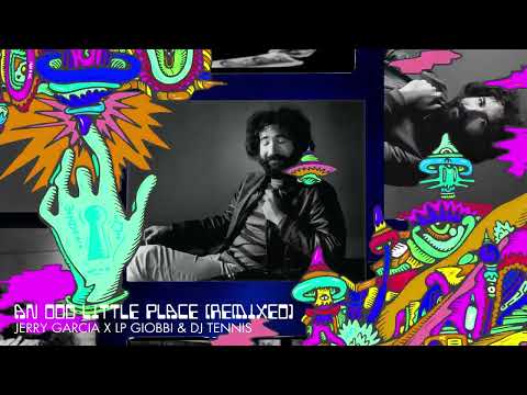 Jerry Garcia - &quot;An Odd Little Place&quot; (LP Giobbi &amp; DJ Tennis Remix)