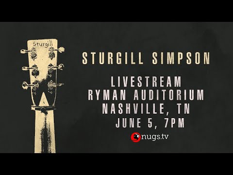 Sturgill Simpson: Live At The Ryman Auditorium, Nashville, TN 6/5/20