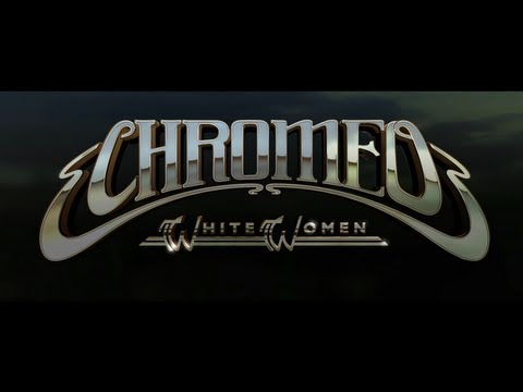 Chromeo White Women Trailer