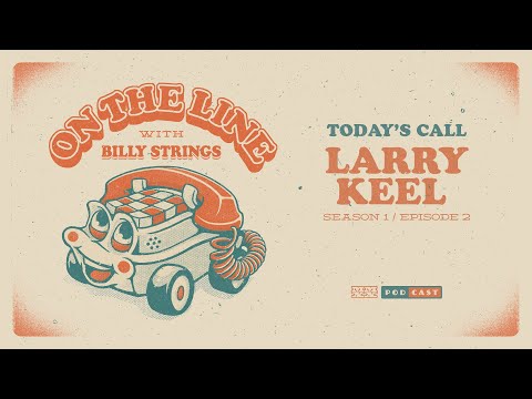 Larry Keel On The Line with Billy Strings