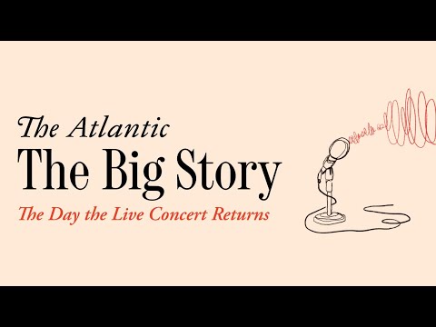 The Big Story: The Day the Live Concert Returns