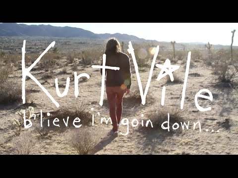 Kurt Vile - b&#039;lieve i&#039;m goin down...