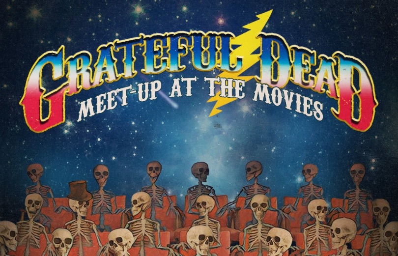 Grateful Dead Meet Up At The Movies Confirms 2019 Details Tickets   Grateful Dead Meet Up At The Movies 2019 Header Live Music Blog Announcement Coming Soon June 13 